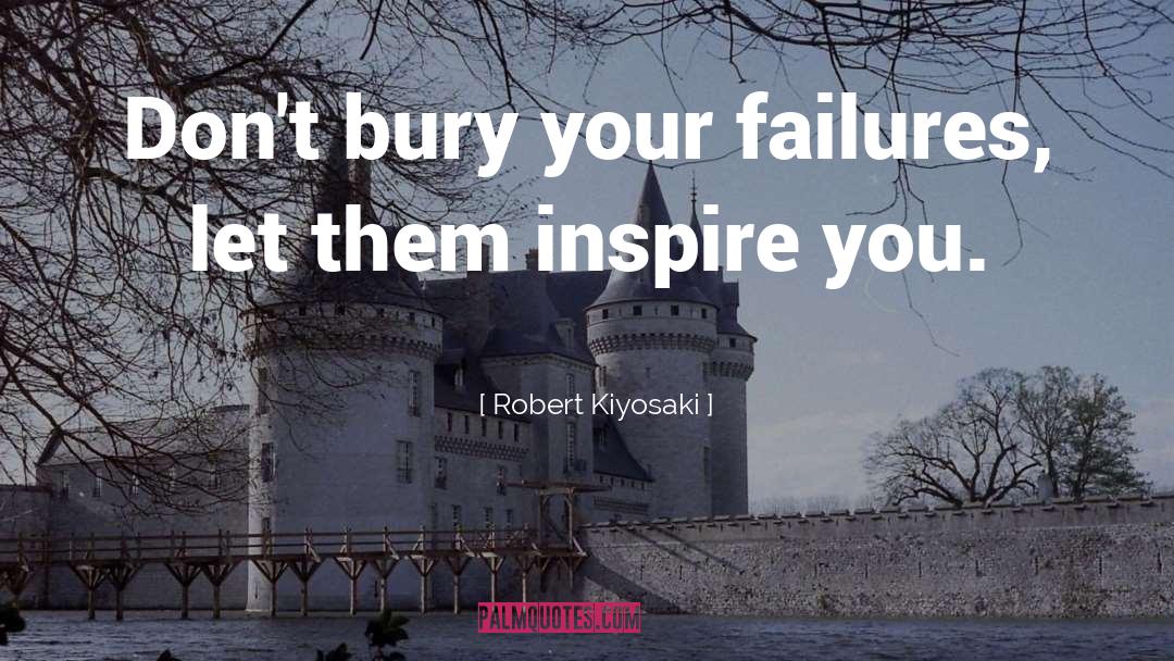 Inspire You quotes by Robert Kiyosaki