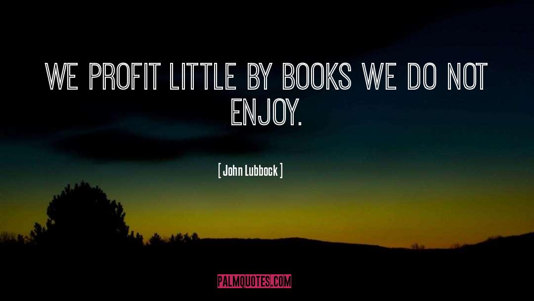 Inspired By Books quotes by John Lubbock