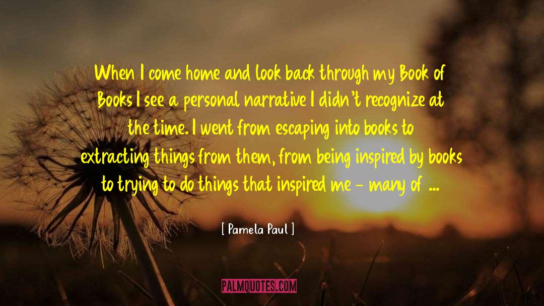 Inspired By Books quotes by Pamela Paul