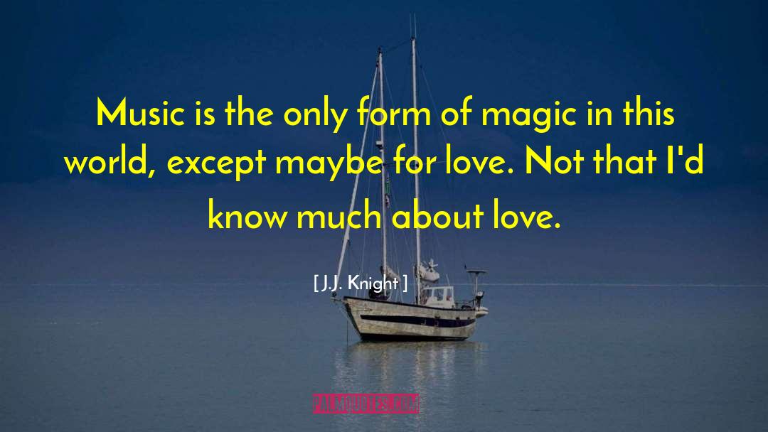 Inspired Form Love quotes by J.J. Knight