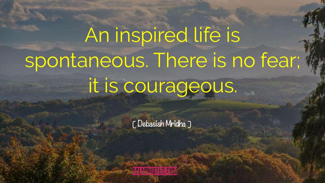 Inspired Life quotes by Debasish Mridha