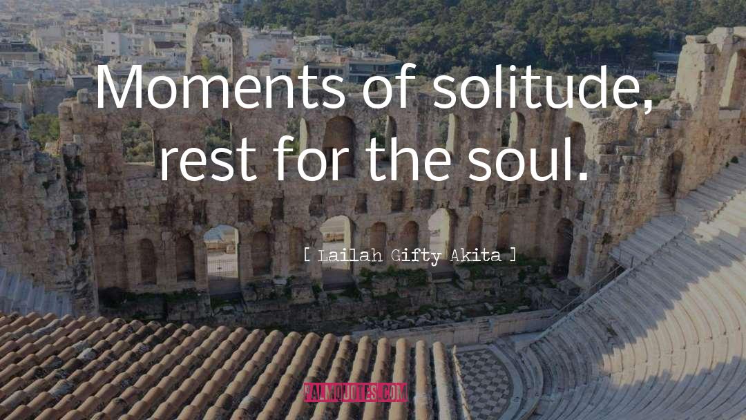 Inspired Soul quotes by Lailah Gifty Akita