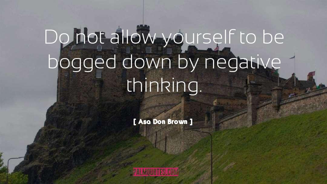 Inspired Thinking quotes by Asa Don Brown