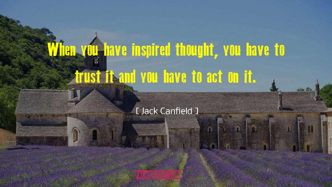 Inspired Thought quotes by Jack Canfield