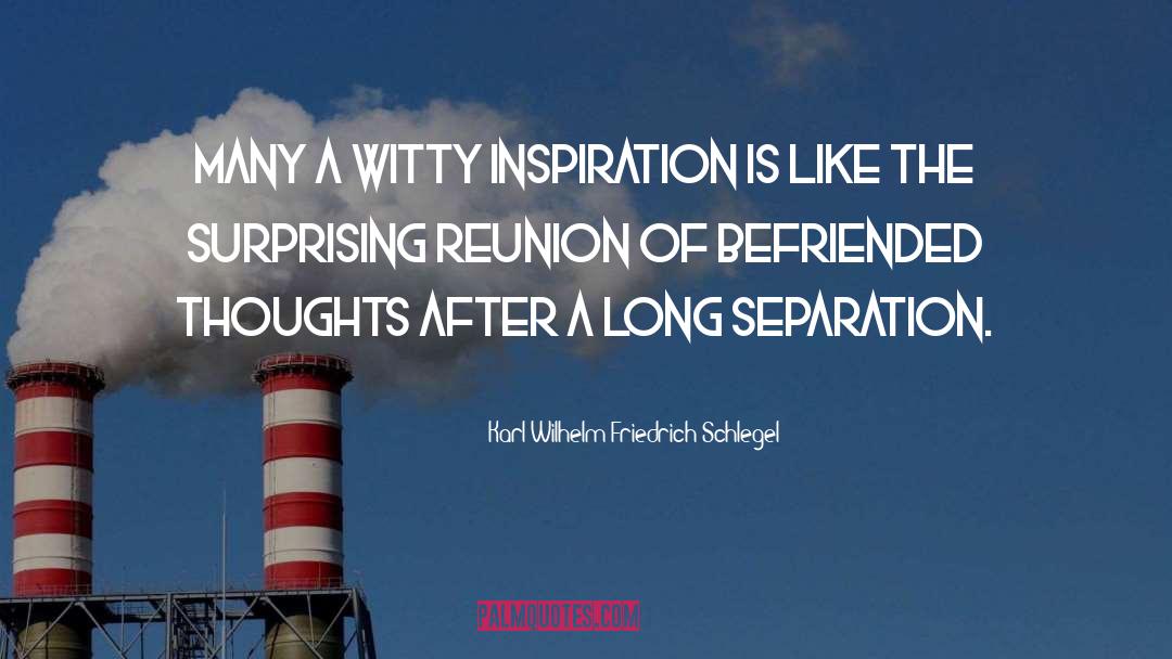 Inspired Thoughts quotes by Karl Wilhelm Friedrich Schlegel