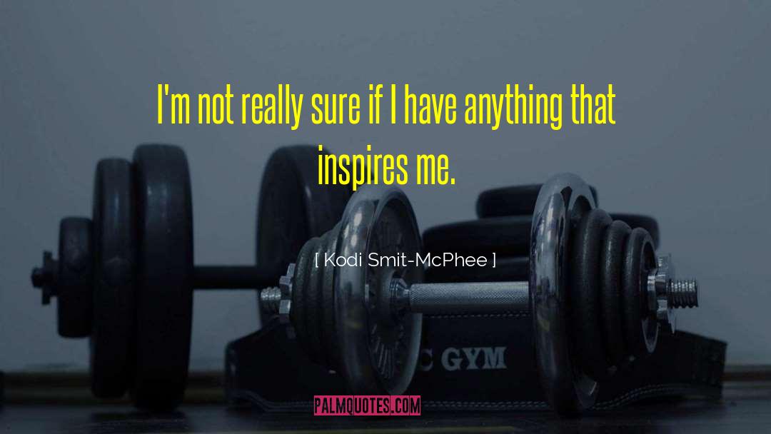 Inspires quotes by Kodi Smit-McPhee