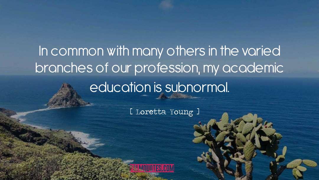 Inspiring Academic Success quotes by Loretta Young