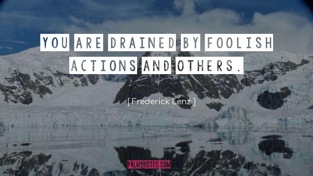 Inspiring Actions quotes by Frederick Lenz