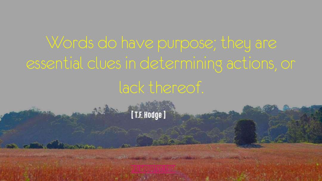 Inspiring Actions quotes by T.F. Hodge