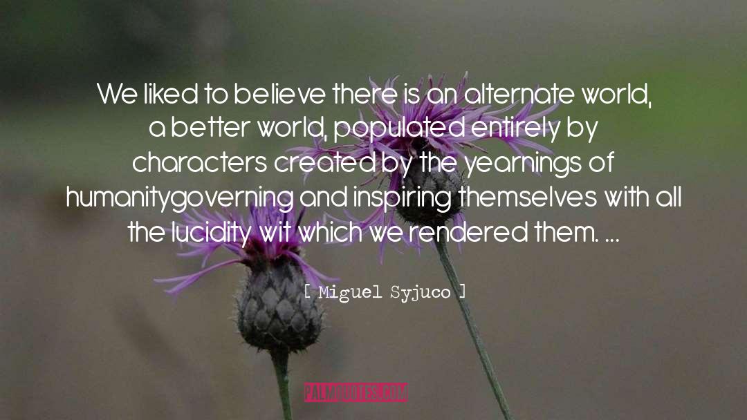 Inspiring Author quotes by Miguel Syjuco