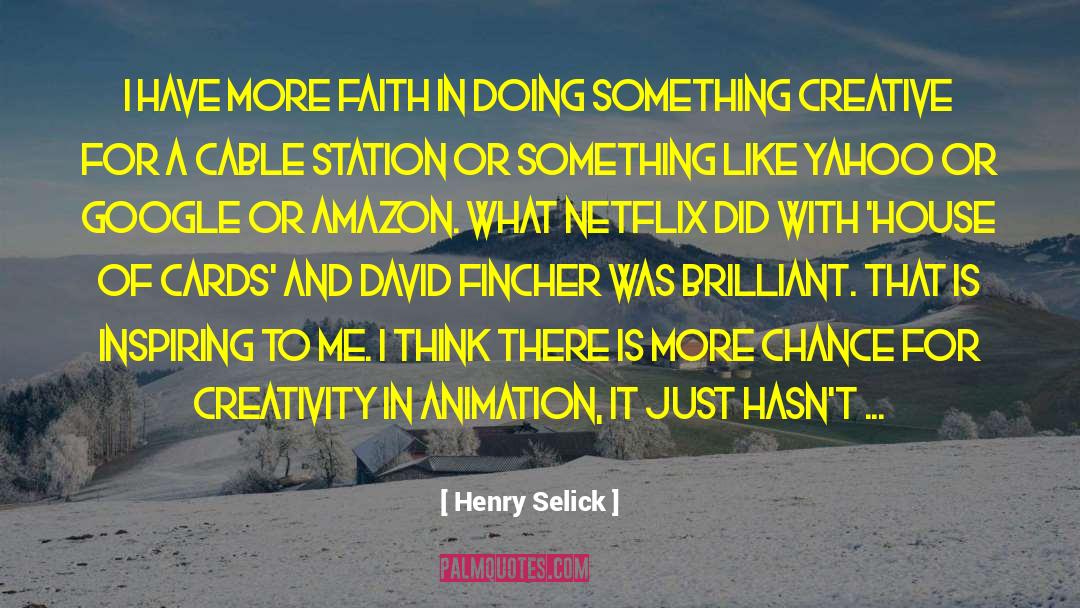 Inspiring Books quotes by Henry Selick