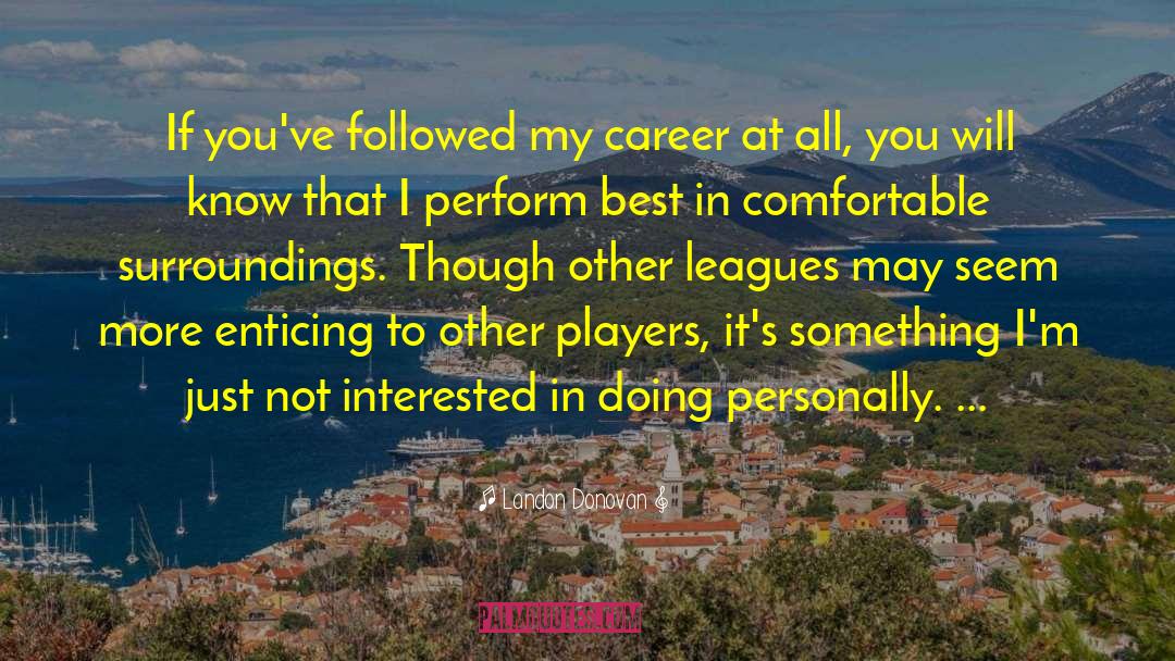 Inspiring Career quotes by Landon Donovan