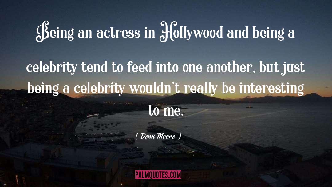 Inspiring Celebrity quotes by Demi Moore