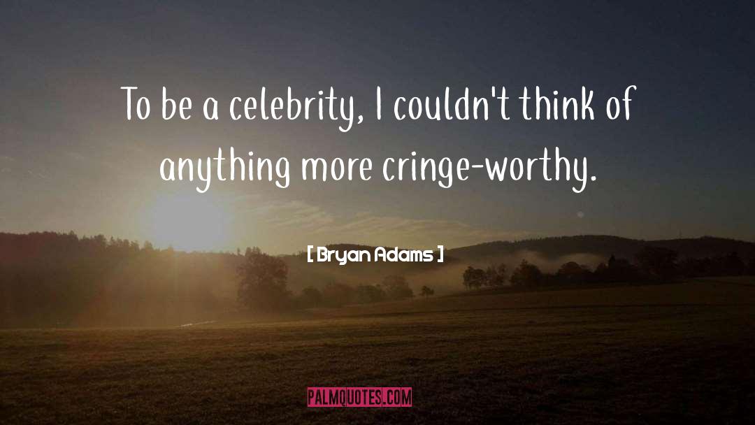 Inspiring Celebrity quotes by Bryan Adams