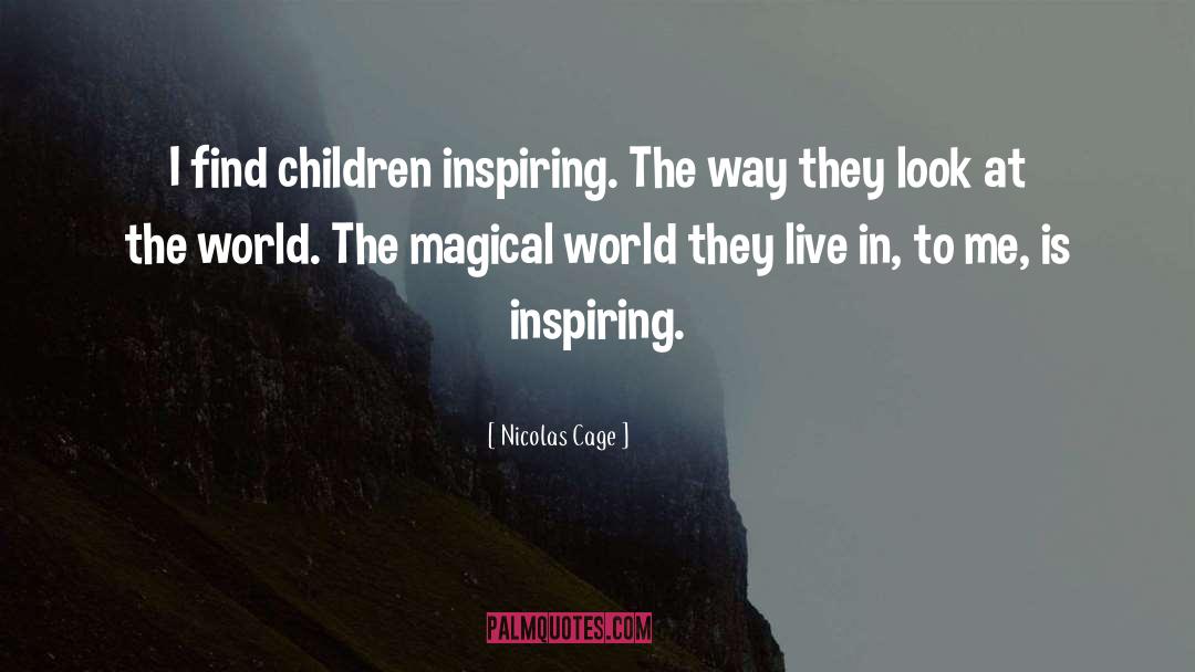 Inspiring Children quotes by Nicolas Cage