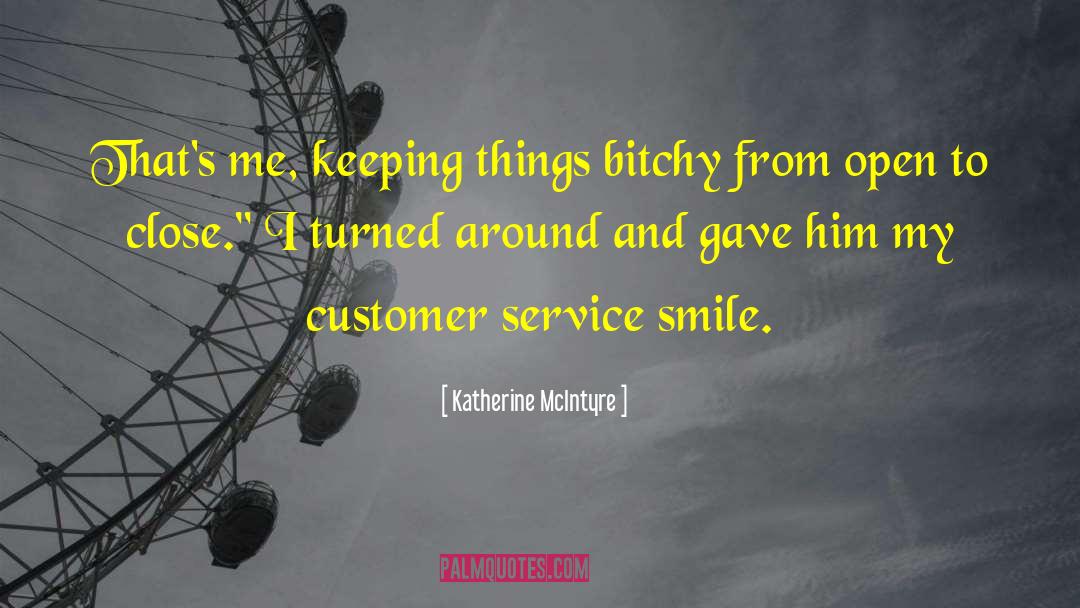 Inspiring Customer Service Motivational quotes by Katherine McIntyre