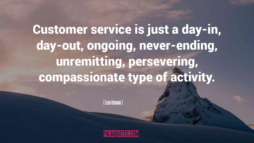 Inspiring Customer Service Motivational quotes by Leon Gorman