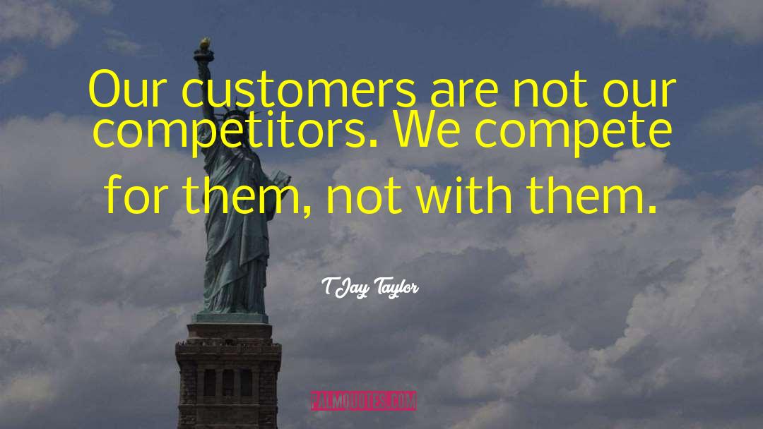 Inspiring Customer Service Motivational quotes by T Jay Taylor