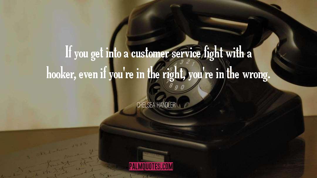 Inspiring Customer Service quotes by Chelsea Handler
