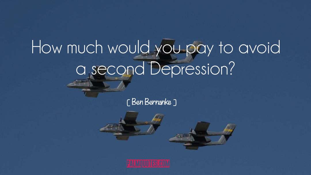 Inspiring Depression quotes by Ben Bernanke