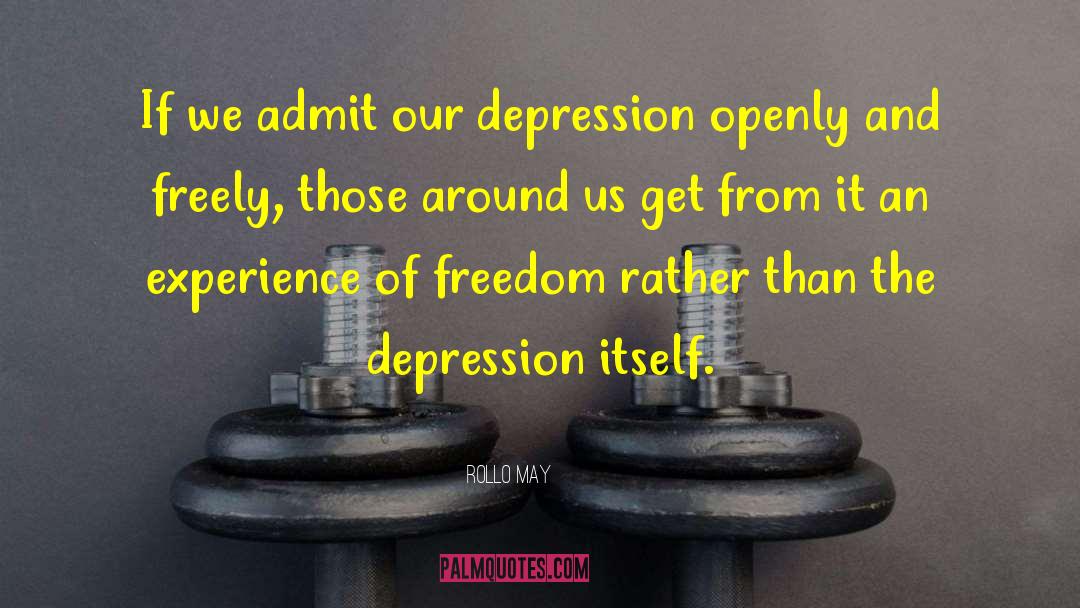 Inspiring Depression quotes by Rollo May