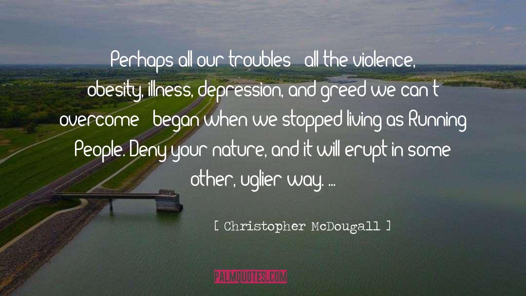 Inspiring Depression quotes by Christopher McDougall