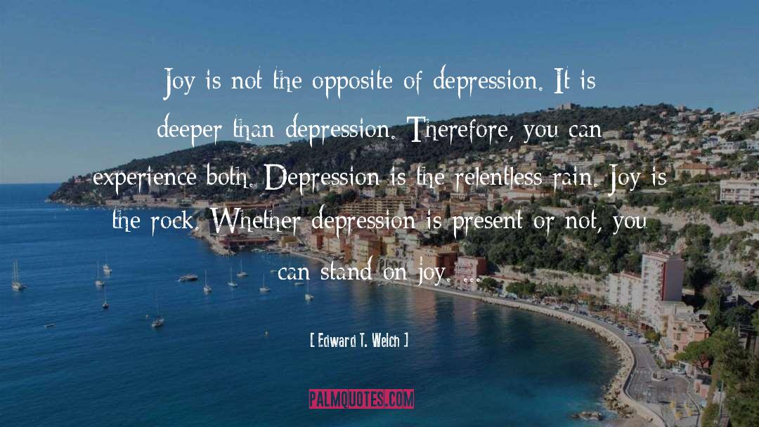 Inspiring Depression quotes by Edward T. Welch