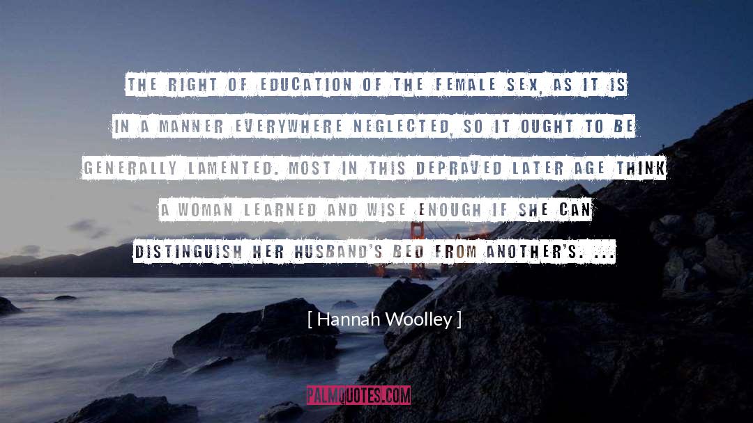 Inspiring Education quotes by Hannah Woolley