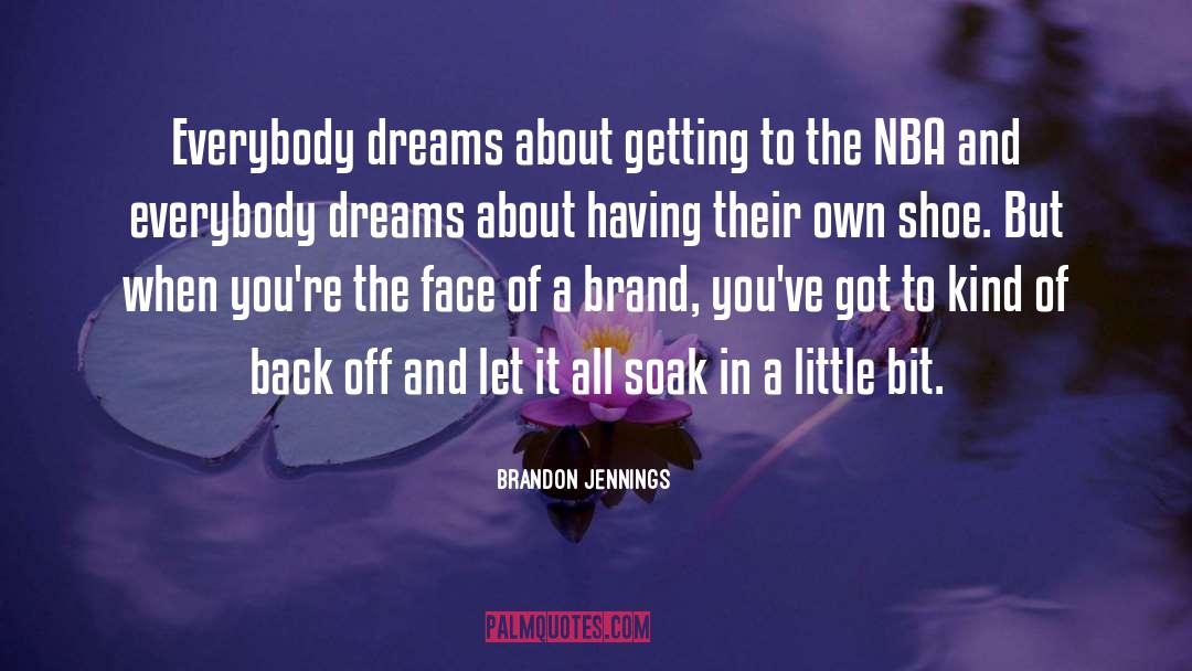 Inspiring Everybody To Dream quotes by Brandon Jennings