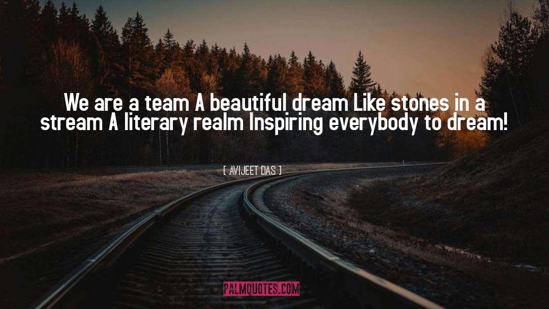 Inspiring Everybody To Dream quotes by Avijeet Das