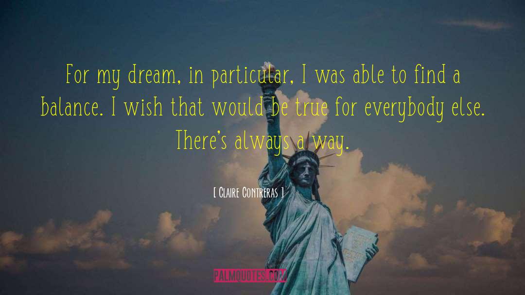 Inspiring Everybody To Dream quotes by Claire Contreras