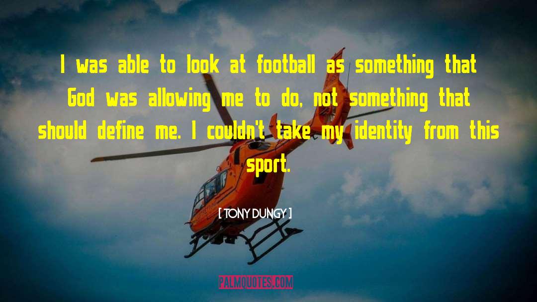 Inspiring Football quotes by Tony Dungy