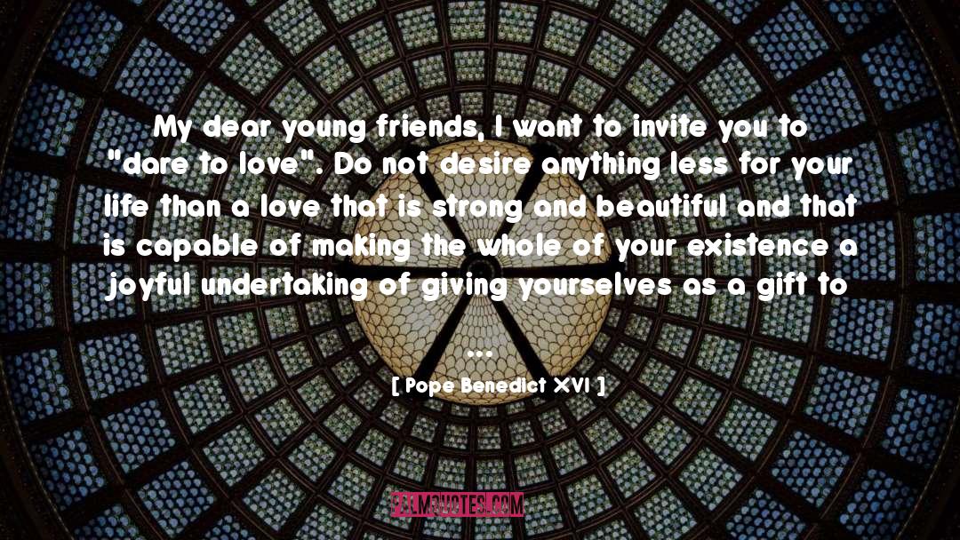 Inspiring Friends quotes by Pope Benedict XVI