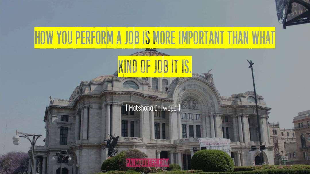 Inspiring Job quotes by Matshona Dhliwayo