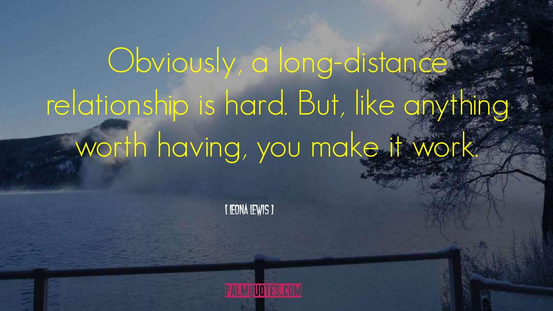 Inspiring Long Distance Relationship quotes by Leona Lewis