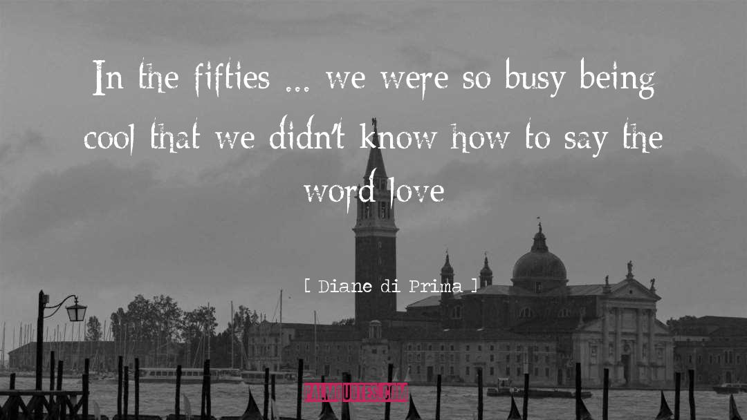 Inspiring Love quotes by Diane Di Prima