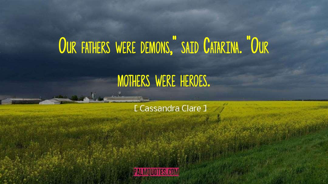 Inspiring Mothers quotes by Cassandra Clare