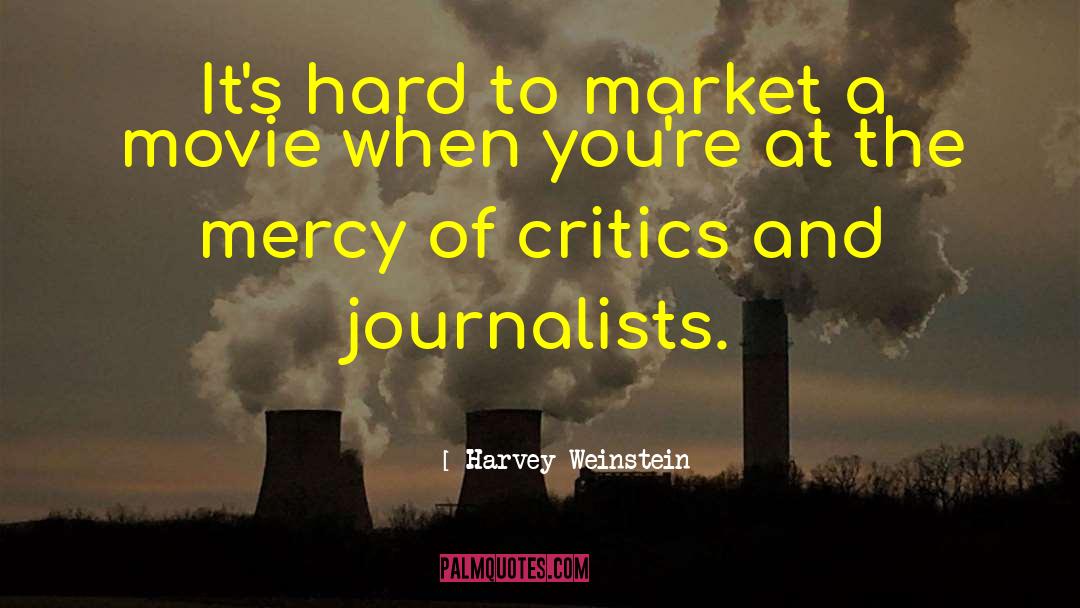 Inspiring Movie quotes by Harvey Weinstein