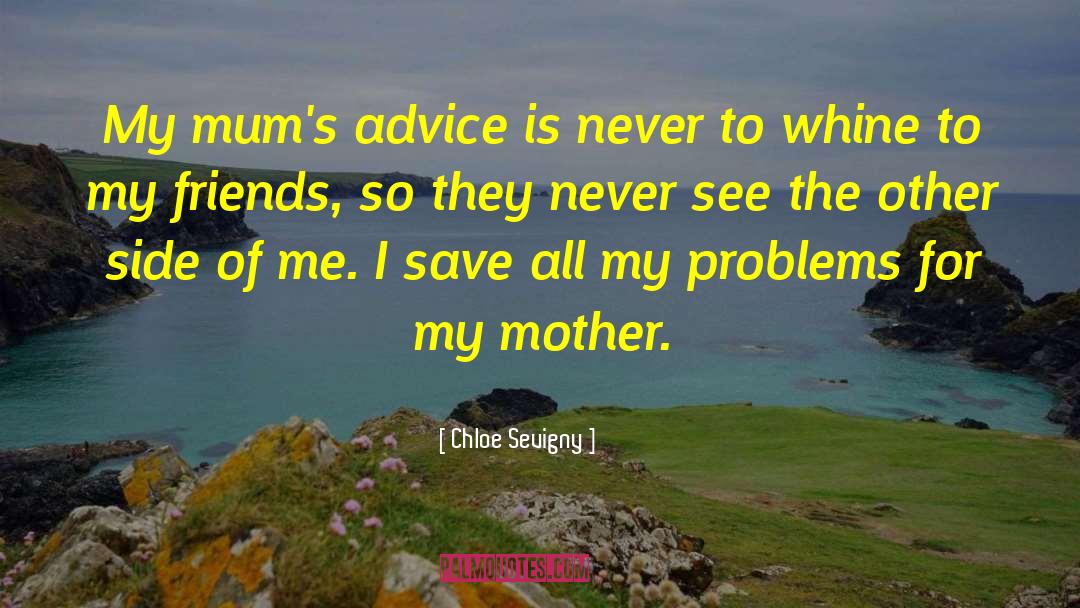 Inspiring Mums quotes by Chloe Sevigny