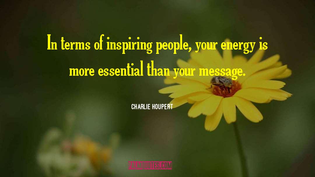 Inspiring People quotes by Charlie Houpert