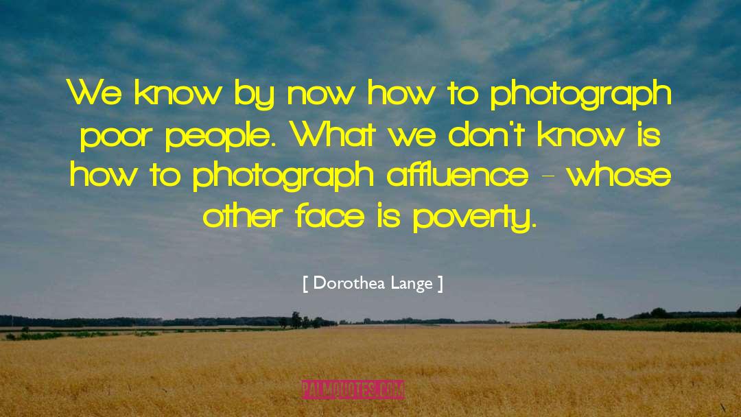 Inspiring People quotes by Dorothea Lange