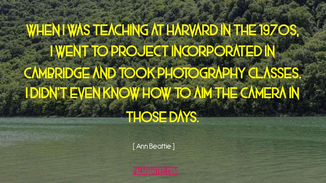 Inspiring Photography quotes by Ann Beattie