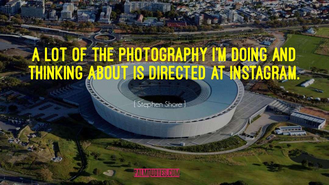 Inspiring Photography quotes by Stephen Shore