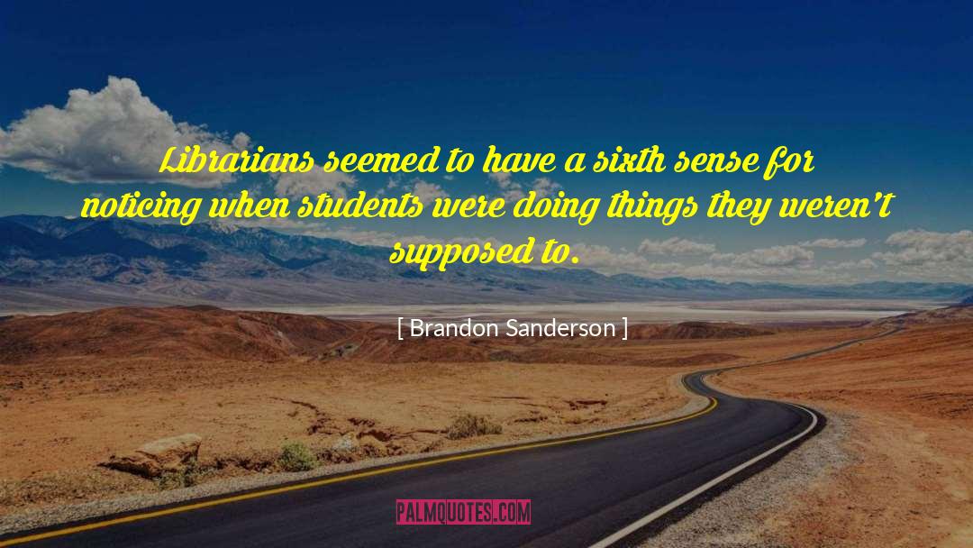Inspiring Students quotes by Brandon Sanderson