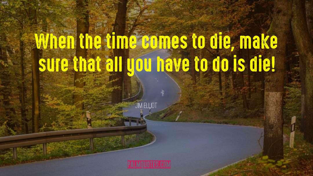 Inspiring Travel quotes by Jim Elliot