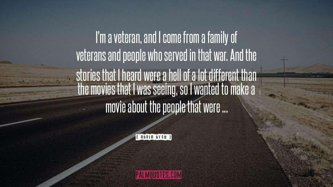 Inspiring Veteran quotes by David Ayer