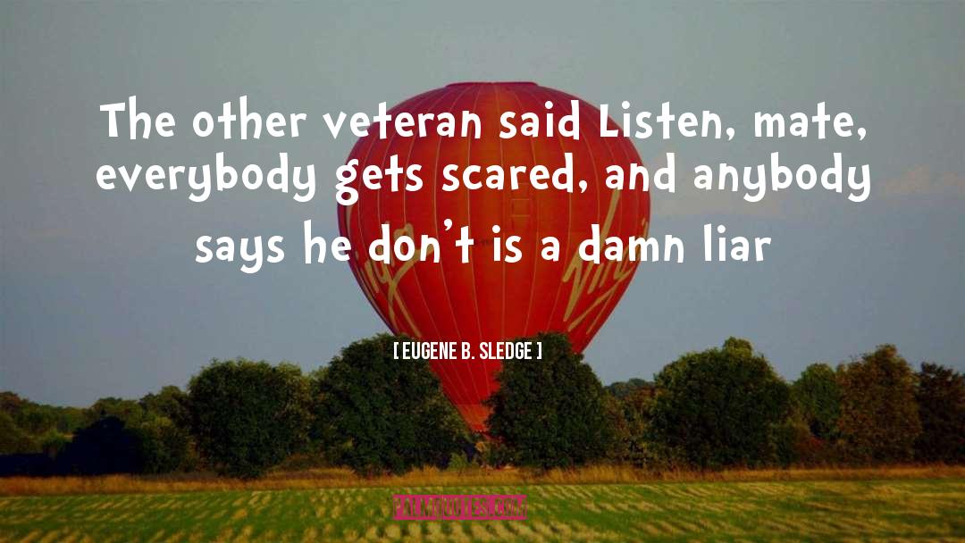 Inspiring Veteran quotes by Eugene B. Sledge