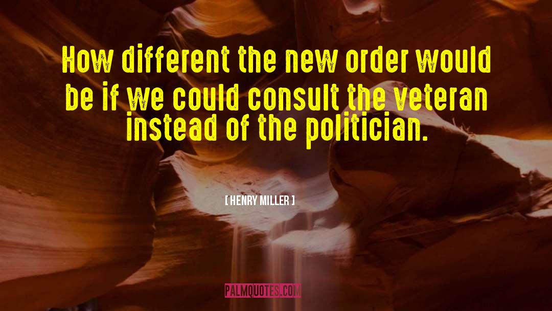 Inspiring Veteran quotes by Henry Miller