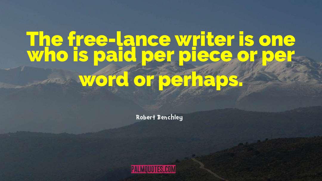 Inspiring Writers quotes by Robert Benchley