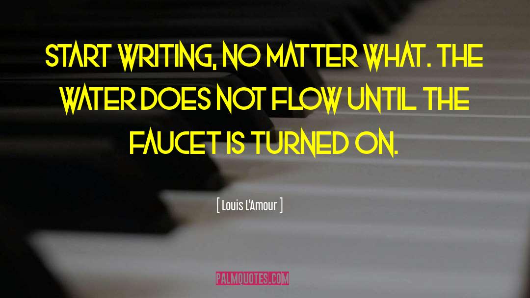 Inspiring Writing quotes by Louis L'Amour